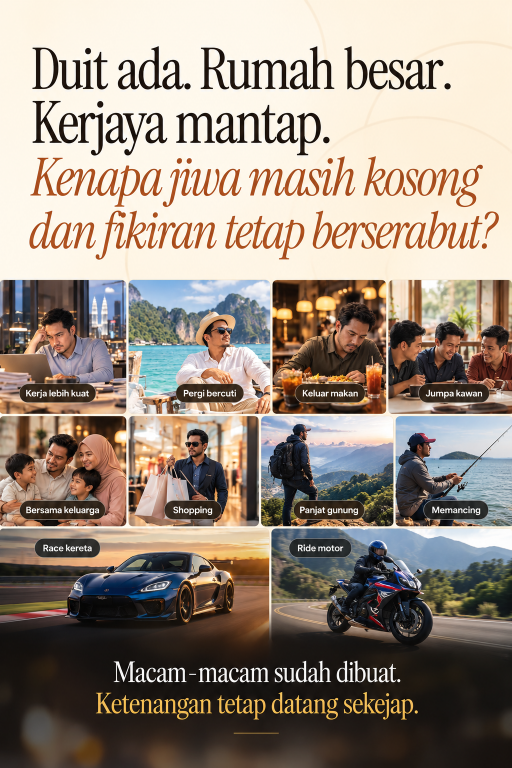 Duit ada, rumah besar dan kerjaya mantap tetapi jiwa masih kosong; pelbagai cara mencari ketenangan